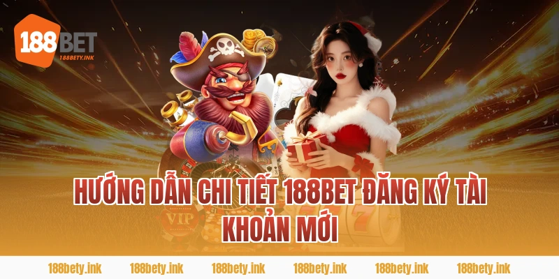 Hướng dẫn chi tiết 188BET đăng ký tài khoản mới